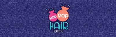 Pop Pop Hair Surprise